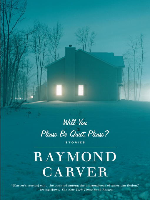 Title details for Will You Please Be Quiet, Please? by Raymond Carver - Available